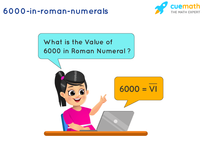 6000 In Roman Numerals How To Write 6000 In Roman Numerals 
